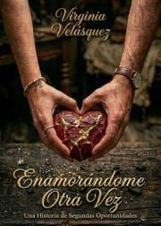 Enamorándome Otra Vez: Un romance sano con la magia de las segundas oportunidades (Spanish Edition)