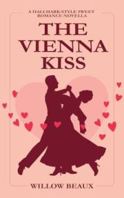 The Vienna Kiss: A sweet and wholesome Hallmark-style short romance novella