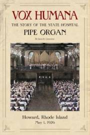 Vox Humana: The Story of the State Hospital Pipe Organ