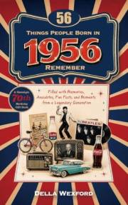 56 Things People Born in 1956 Remember: A Nostalgic 70th Birthday Gift Book Filled With Memories, Anecdotes, Fun Facts, and M