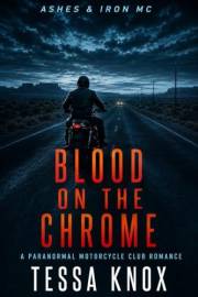 Blood on the Chrome: A Paranormal Motorcycle Club Romance (Ashes & Iron MC Book 3)