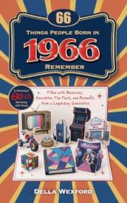 66 Things People Born in 1966 Remember: A Nostalgic 60th Birthday Gift Book Filled With Memories, Anecdotes, Fun Facts, and M