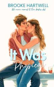 It Was Physical: A Spicy Forced-Proximity Rom-Com with Friends with Benefits That Won’t Stay Casual (PigPen Studio Book 2)