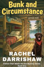 Bunk and Circumstance (S'more Than Meets the Eye Mysteries Book 1)