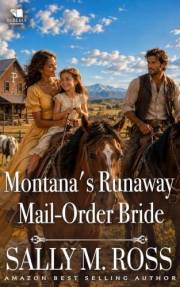 Montana's Runaway Mail-Order Bride: A Western Historical Romance Book