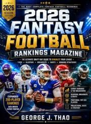 2026 FANTASY FOOTBALL RANKINGS MAGAZINE: The Ultimate Draft-Day Rankings, Tiers, Sleepers, Breakouts, Busts & Winning Strateg