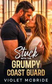Stuck With The Grumpy Coast Guard: A Clean Small Town Enemies To Lovers Romance (Anchored Hearts of Tidehaven)