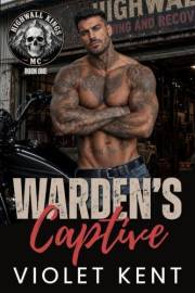 Warden's Captive: A Motorcycle Club, Touch Her and Die, Dark Instalove Romance (Highwall Kings MC Book 1)