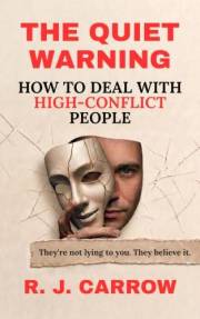 The Quiet Warning: How to Deal with High-Conflict People (Seeing It Coming)