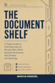The Document Shelf: A Field Guide to Vital Records for People Who Want Household Access, Not Drawer Archaeology (Shelf Pack B