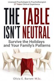 The Table Isn't Neutral: Survive the Holidays and Your Family’s Patterns (You Are Not Your Pattern)