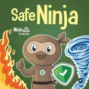 Safe Ninja: A Children's Book About Staying Calm During Emergencies and the S.A.F.E. method (Ninja Life Hacks 133)