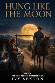 Hung Like The Moon (The Ashby Brothers of Rimrock Ranch Book 1)