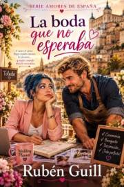 La Boda que no Esperaba: Nora Benavides tiene un plan para todo. Lo que no tiene previsto es enamorarse. (Serie Amores de Esp