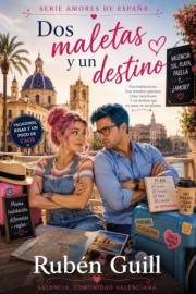 Dos Maletas y un Destino: Dos maletas. Una reserva equivocada. Y un verano que ninguno de los dos había planeado. (Serie Amor