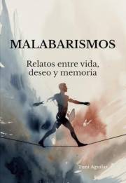 MALABARISMOS: Relatos entre vida, deseo y memoria (Spanish Edition)