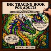 Ink Tracing for Adults – Dragons Stained Glass Edition: Trace White Lines on Fierce and Celestial Dragon Art for Still and Sl