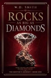 Rocks as big as diamonds: Some things are forged before they shine (The Mentor’s Journey Book 1)