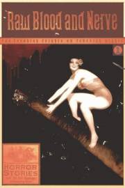 Raw Blood and Nerve: For Freakish Frights on Feverish Nights