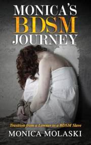 MONICA’S BDSM JOURNEY: Transition From a Loner to a BDSM Slave