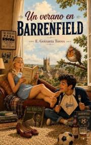 Un verano en Barrenfield: Una comedia coral con algo de romance y demasiadas malas ideas (Spanish Edition)