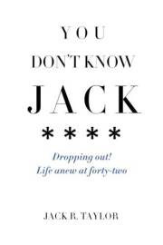 You Don't Know Jack: Dropping out! Life anew at forty-two