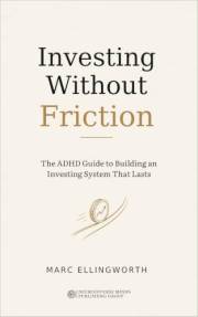 Investing Without Friction: The ADHD Guide to Building an Investing System That Lasts