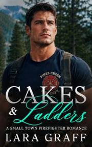 Cakes & Ladders: A Small Town Firefighter Romance (The Pines Creek Series Book 1)