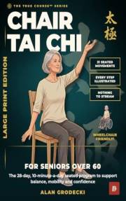 Chair Tai Chi for Seniors Over 60: 31 Seated Movements, Every One Illustrated - the 28-Day, 10-Minute-a-Day Program to Suppor