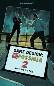 Game Design: Impossible 2: Why We Do This