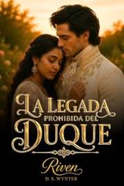 La Legada Prohibida Del Duque: Una novela romántica histórica de la Regencia (LA TRILOGÍA DEL AMOR PROHIBIDO DEL DUQUE nº 3)