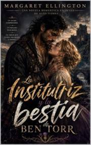 La institutriz y la bestia de Ben Torr: Un romance de las Highlands con un padre soltero, proximidad forzada y un laird indom