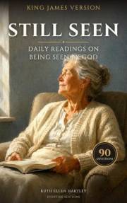 Still Seen: A 90-Day Devotional for Senior Women - Daily Readings on Being Seen, Remembered, and Held by God