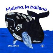 Malena, la ballena: Una historia, basada en un evento real, sobre comunidad, coraje, y conservación de los océanos. (Serie Nu