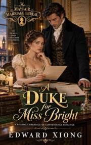 A Duke for Miss Bright : A Regency Marriage of Convenience Romance (The Mayfair Marriage Bureau Book 1)