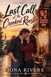 Last Call at the Crooked Rooster: A Bellweather Romance