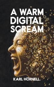 A Warm Digital Scream