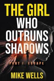 The Girl Who Outruns Shadows: A Mother-Daughter Thriller - Part 1, Escape