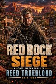 Red Rock Siege : A Scott Varden Thriller (Scott Varden Thrillers Series Book 4)