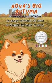 Nova's Big Autumn: A Four Language Multilingual Children's Book in English, Spanish, French, and Italian (Nova the Pomeranian