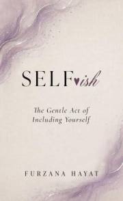 SELFish: The Gentle Act of Including Yourself