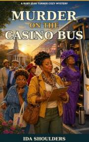 Murder on the Casino Bus: A Ruby Jean Turner Cozy Mystery (Ruby Jean Turner Mysteries Book 1)