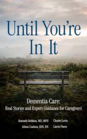 UNTIL YOU'RE IN IT: Dementia Care | Real Stories and Expert Guidance for Caregivers