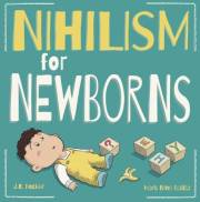 Nihilism for Newborns (Philosobaby series)