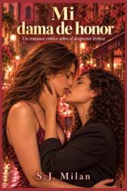 Mi dama de honor: Un romance erótico sobre el despertar lésbico (¿Soy lesbiana?) (Spanish Edition)