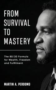 From Survival to Mastery: The 80/20 Formula for Wealth, Freedom, and Fulfillment