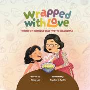 Wrapped with Love: Wonton Noodle Day with Grandma