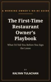 The First Time Restaurant Owner's Playbook: What I'd Tell You Before You Sign the Lease
