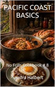 PACIFIC COAST BASICS: No Frills Cookbook # 8 (SIMPLE, NO FRILLS COOKBOOKS)