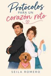 Protocolos para un corazón roto: Comedia romántica (Spanish Edition)